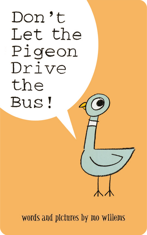 Don't Let the Pigeon Drive the Bus