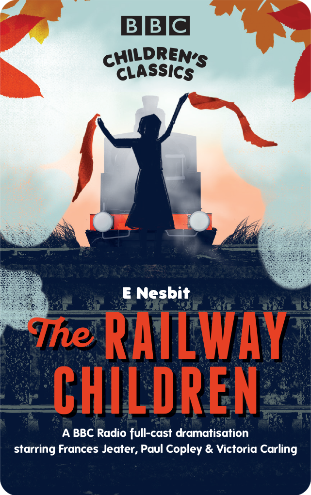 The Railway Children (BBC Children’s Classics)