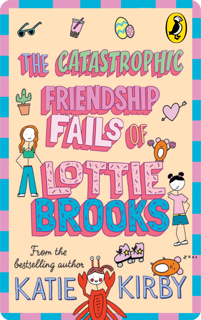 The Catastrophic Friendship Fails of Lottie Brooks